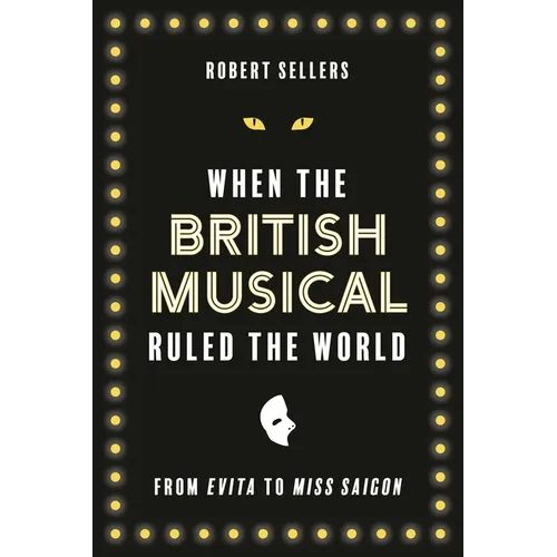 When the British Musical Ruled the World - Hardcover