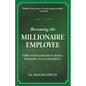 Becoming the Millionaire Employee: How to Become Rich While Working for a Paycheck - Paperback