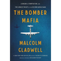 The Bomber Mafia: A Dream, a Temptation, and the Longest Night of the Second World War - Hardcover
