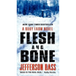 Flesh and Bone: A Body Farm Novel - Paperback