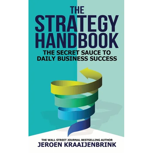 The Strategy Handbook: The Secret Sauce to Daily Business Success - Paperback