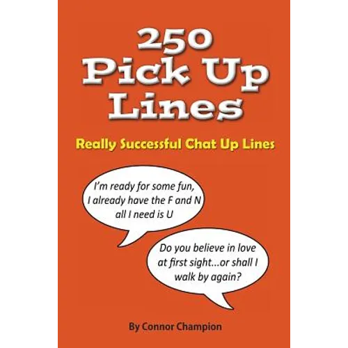 250 Pick Up Lines: Great Collection of Successful Chat Up Lines - Paperback