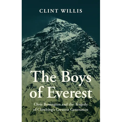 The Boys of Everest: Chris Bonington and the Tragedy of Climbing's Greatest Generation - Paperback