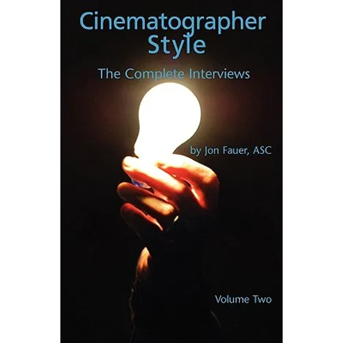 Cinematographer Style- The Complete Interviews, Vol. II - Paperback