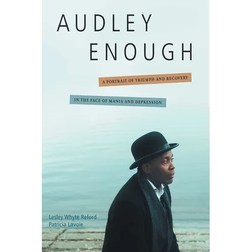 Audley Enough: A Portrait of Triumph and Recovery in the Face of Mania and Depression - Hardcover