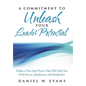A Commitment to Unleash Your Leader Potential: Follow a Five-Step Process That Will Help You Find Success, Significance, and Satisfaction - Hardcover