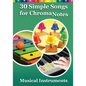 30 Simple Songs for ChromaNotes Musical Instruments: Music for Beginners - Paperback