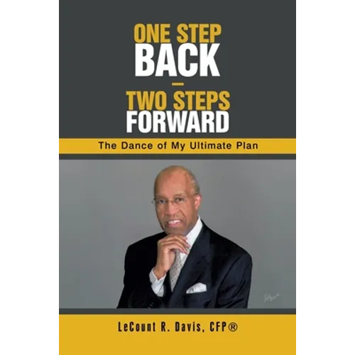 One Step Back - Two Steps Forward: The Dance of My Ultimate Plan - Paperback