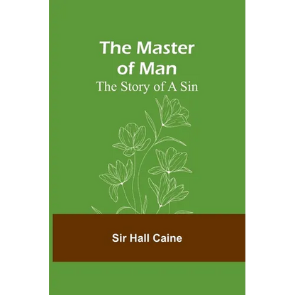 The Master of Man: The Story of a Sin - Paperback