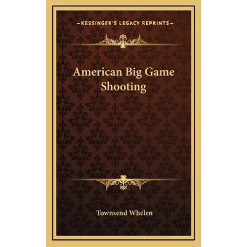 American Big Game Shooting - Hardcover
