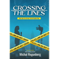 Crossing the Lines: When Cops Turn Corrupt, The Rot Reaches Deep - Paperback