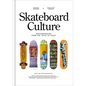 Skateboard Culture: Skateboarding from the 1970s to Today - Hardcover