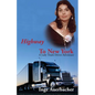 Highway to New York: A Lady Truck Driver Adventure - Paperback