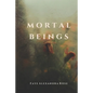 Mortal Beings - Paperback