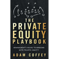 The Private Equity Playbook: Management's Guide to Working with Private Equity - Paperback