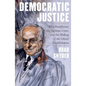 Democratic Justice: Felix Frankfurter, the Supreme Court, and the Making of the Liberal Establishment - Hardcover