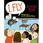 I, Fly: The Buzz about Flies and How Awesome They Are - Hardcover