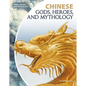 Chinese Gods, Heroes, and Mythology - Library Binding