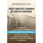 The First Baptist Church of South Chicago: Facilitator in Establishing the First Mexican Baptist Church in South Chicago - Paperback