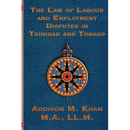 The Law of Labour and Employment Disputes in Trinidad and Tobago - Paperback