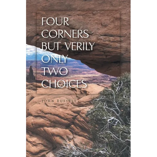 Four Corners but Verily Only Two Choices - Paperback