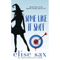 Some Like It Shot - Paperback