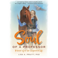 Soul of a Professor: Memoir of an Un-Engineered Life - Paperback