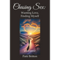 Chasing Sex: Wanting Love, Finding Myself: a memoir - Paperback