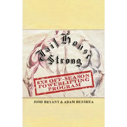Jailhouse Strong: 8 x 8 Off-Season Powerlifting Program - Paperback