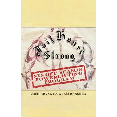 Jailhouse Strong: 8 x 8 Off-Season Powerlifting Program - Paperback