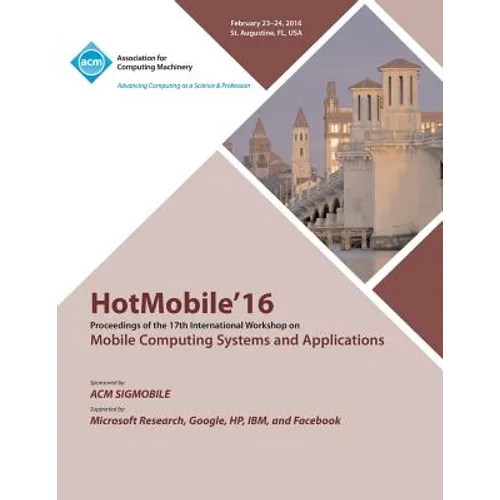 HotMobile 16 17th International Workshop on Mobile Computing Systems and Applications - Paperback