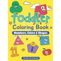 Toddler Coloring Book: Numbers, Colors, Shapes: Early Learning Activity Book for Kids Ages 3-5 - Hardcover