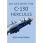 My Life With The C-130 Hercules - Paperback