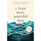 A Hope More Powerful Than the Sea: One Refugee's Incredible Story of Love, Loss, and Survival - Paperback