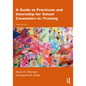 A Guide to Practicum and Internship for School Counselors-In-Training - Paperback