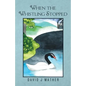 When The Whistling Stopped - Paperback