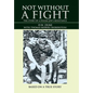 Not without a Fight: The Story of a Polish Jew's Resistance - Hardcover