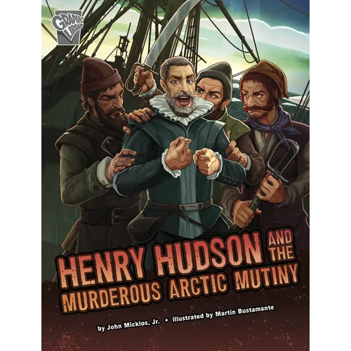 Henry Hudson and the Murderous Arctic Mutiny - Hardcover