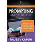 Prompting Made Simple: How to Use ChatGPT and Unlock the Power of AI - Paperback