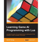 Learning Game AI Programming with Lua - Paperback