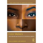 Color Matters: Skin Tone Bias and the Myth of a Postracial America - Paperback