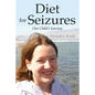Diet for Seizures: One Child's Journey - Paperback