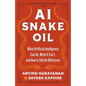 AI Snake Oil: What Artificial Intelligence Can Do, What It Can't, and How to Tell the Difference - Paperback