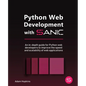 Python Web Development with Sanic: An in-depth guide for Python web developers to improve the speed and scalability of web applications - Paperback