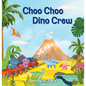 Choo Choo Dino Crew - Board Book