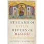 Streams of Gold, Rivers of Blood - Hardcover
