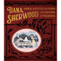 Dana Sherwood: Animal Appetites & Other Encounters in Wildness - Hardcover