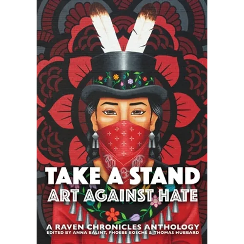 Take a Stand, Art Against Hate: A Raven Chronicles Anthology - Paperback