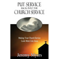 Put Service Back into the Church Service: Making Your Church Service Look More Like Jesus - Paperback