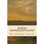 Across Mongolian Plains - Paperback